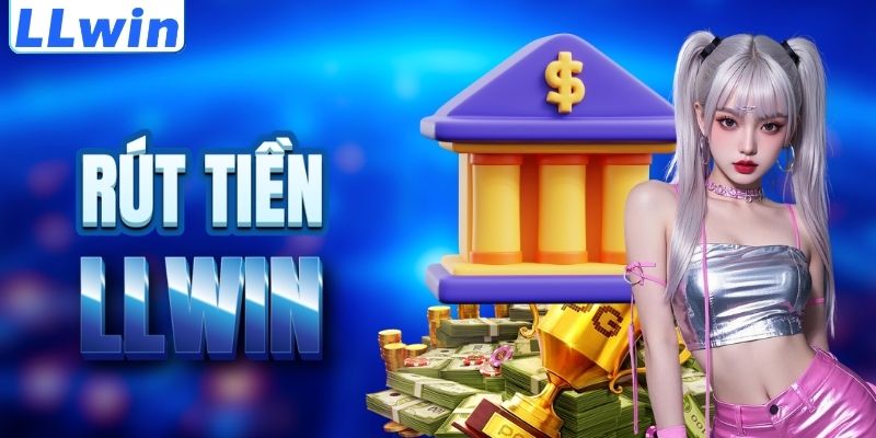 LLWIN - Trang CRACKSERIALKEY Chính Chủ | Casino LLWIN Link Mới Nhất 16 Cách rút tiền LLWIN an toàn