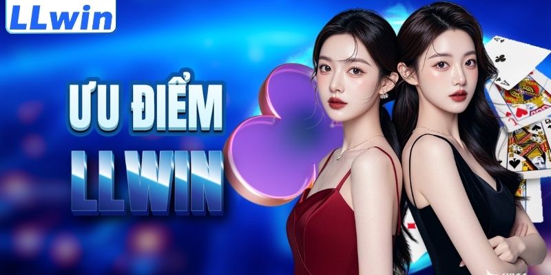 LLWIN - Trang CRACKSERIALKEY Chính Chủ | Casino LLWIN Link Mới Nhất 11 Lợi thế nổi trội của thương hiệu LLWIN